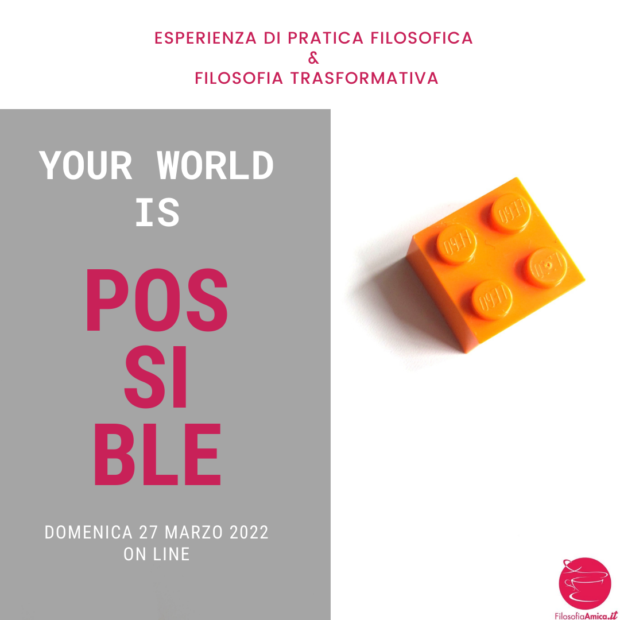 “Your world is possible”: giornata di pratica filosofica per la realizzazione di sè