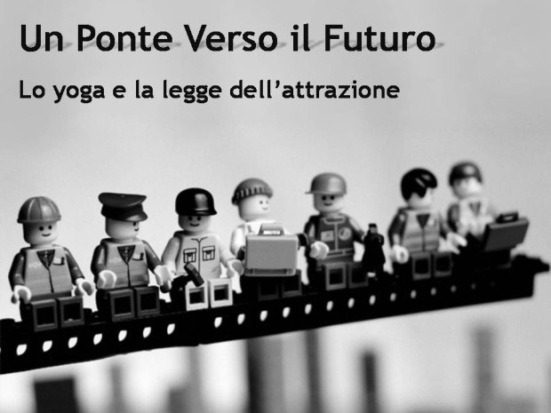 Un ponte verso il futuro: lo yoga e la legge di attrazione